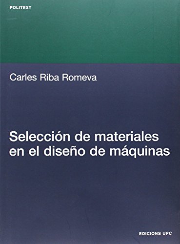 Seleccin de Materiales En El Diseo de Mquinas (Spanish Edition) - Riba Romeva, Carles
