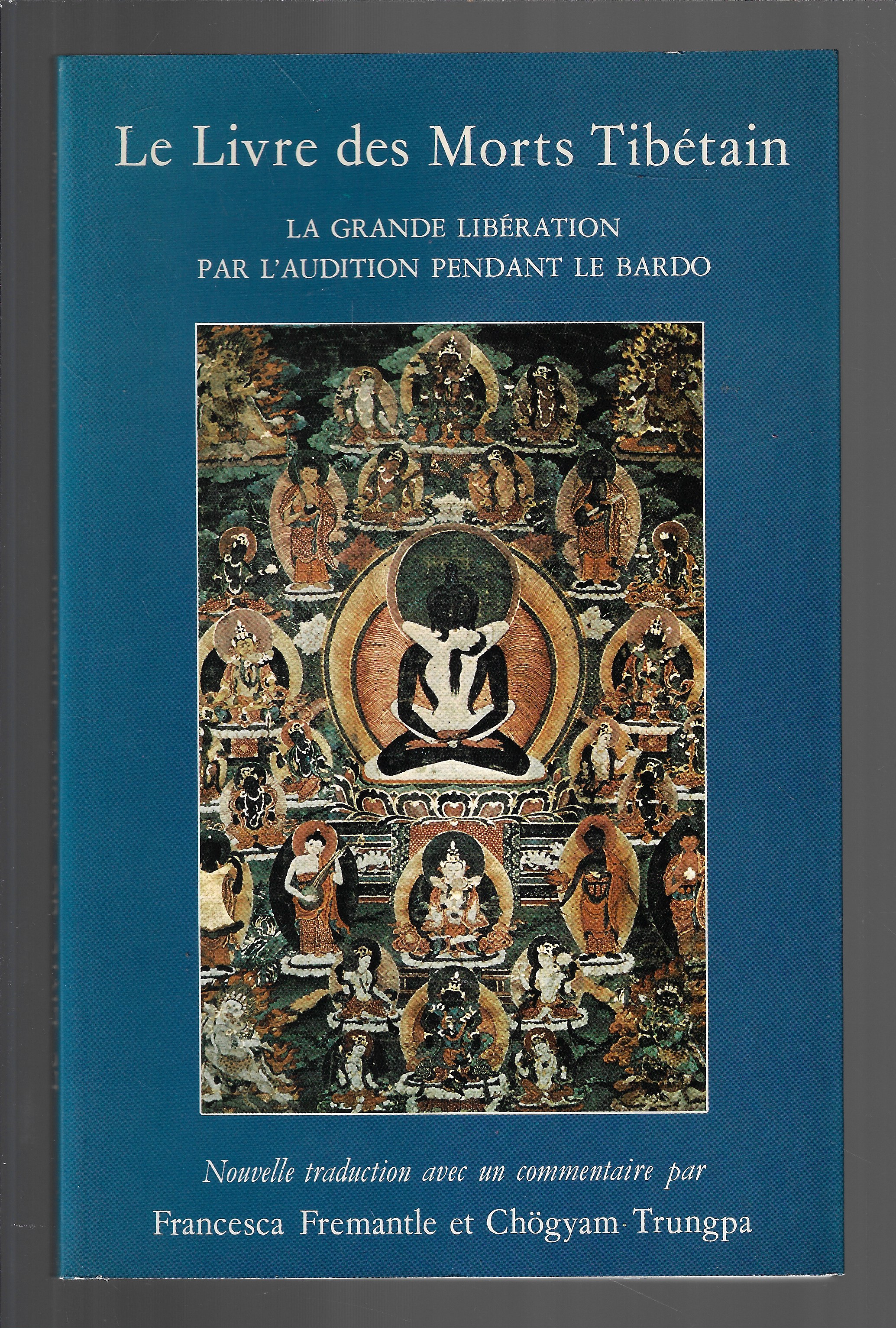 Le Livre des morts tibétains : La Grande libération par l'audition pendant le bardo - Collectif