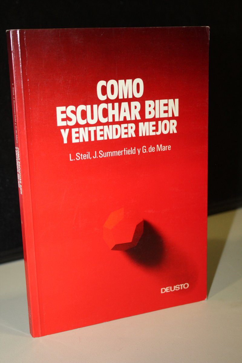 Cómo escuchar bien y entender mejor.- Steil, Lyman K. ; Summerfield, Joanne. ; Mare, George de. - Steil, Lyman K. ; Summerfield, Joanne. ; Mare, George de.