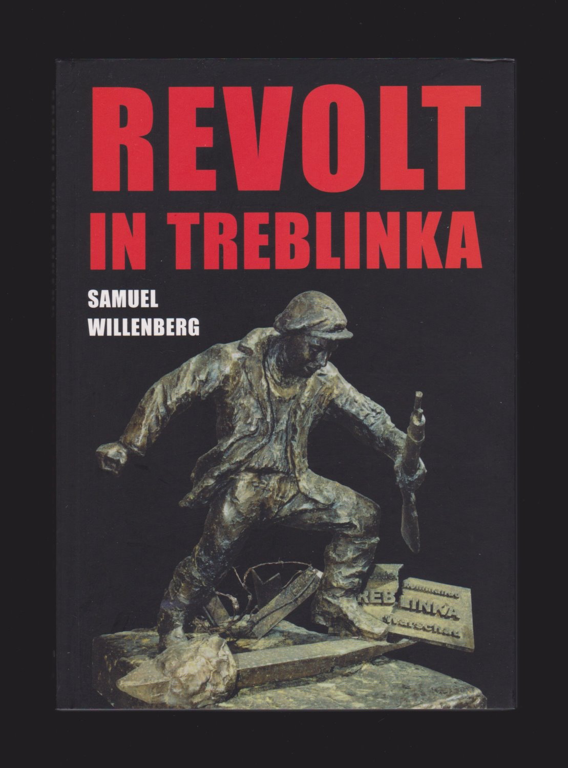 Revolt in Treblinka (AKA 'Surviving Treblinka') - Samuel Willenberg