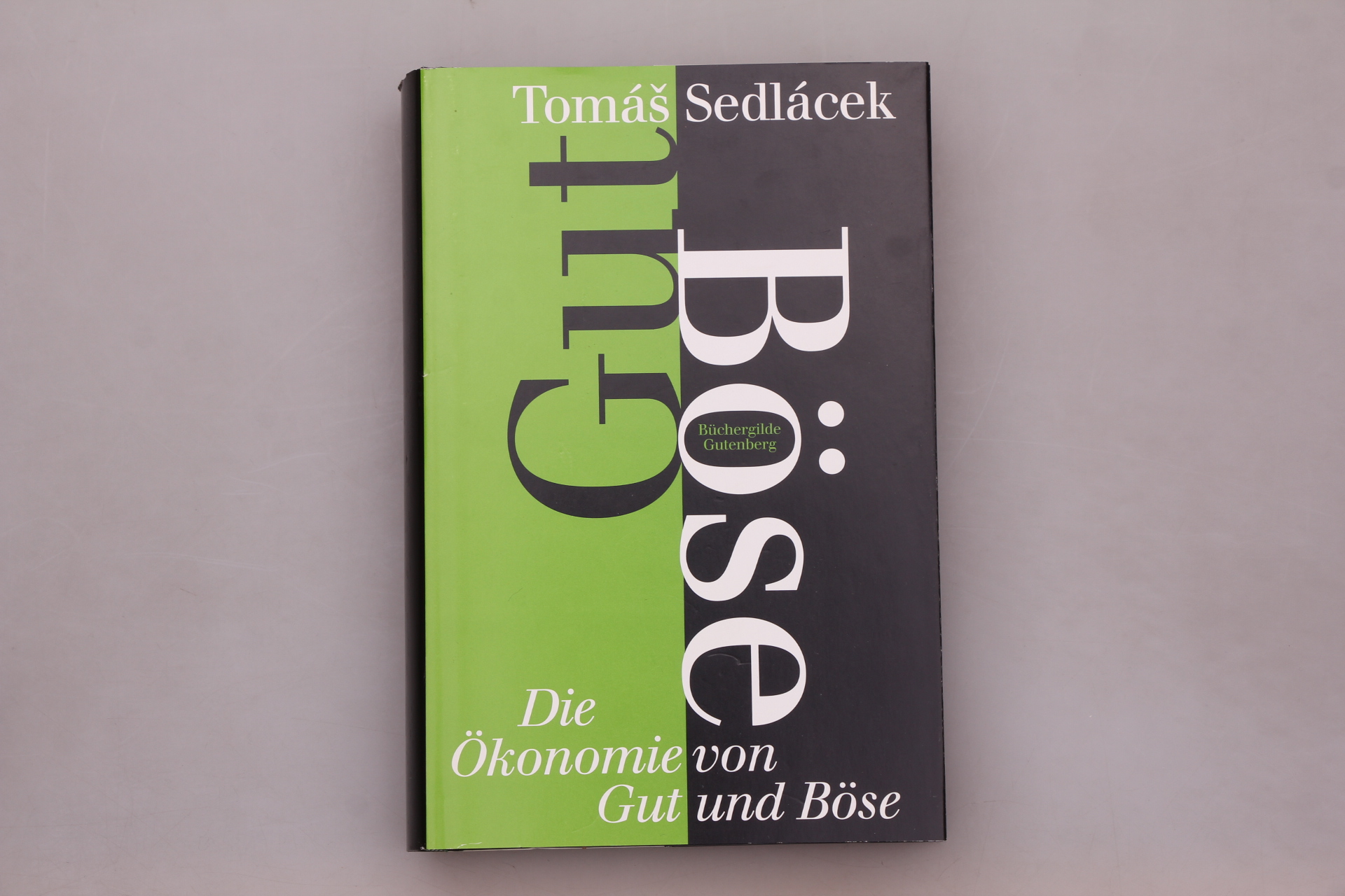 DIE ÖKONOMIE VON GUT UND BÖSE. - Sedlacek, Tomas