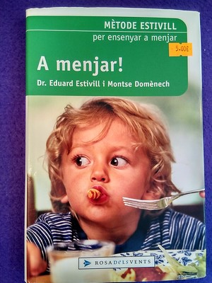 A menjar! - Eduard Estivill / Montse Domènech