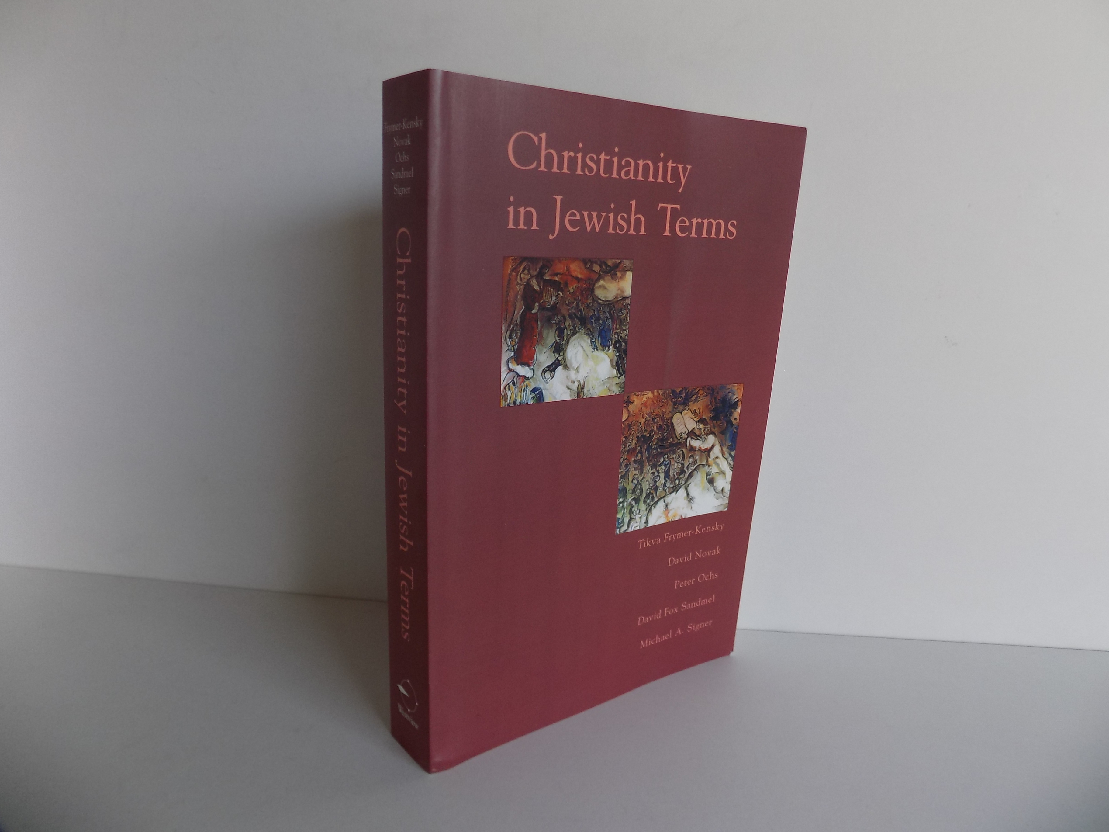 Christianity in Jewish Terms. - Frymer-Kensky, Tikva, David Novak, Peter Ochs, David Fox Sandmel and Michael A. Signer (Eds.)