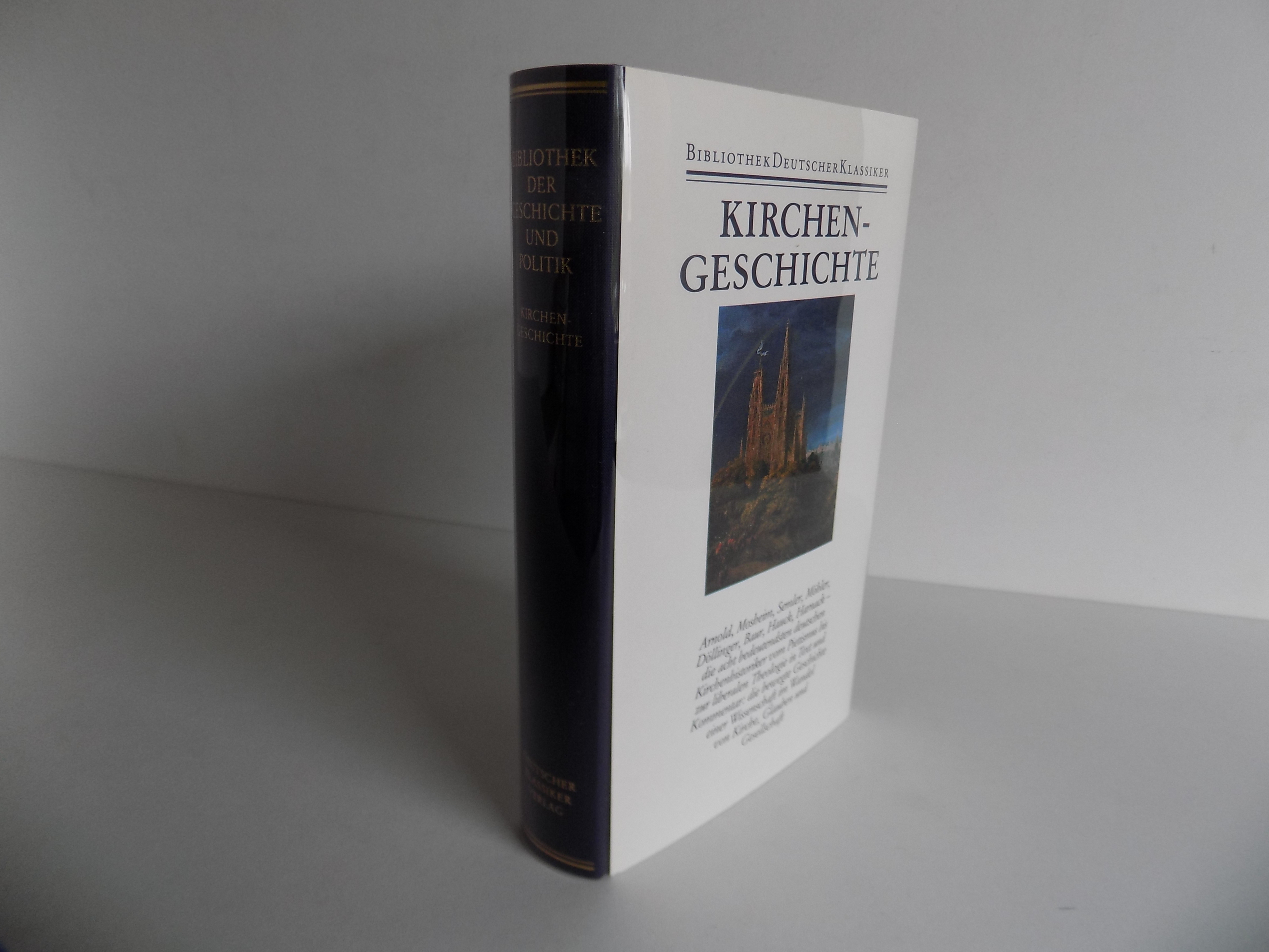 Kirchengeschichte. Deutsche Texte 1699-1927 (= Bibliothek der Geschichte und Politik, Band 22; = Bibliothek Deutscher Klassiker). - Moeller, Bernd (Hrsg.)