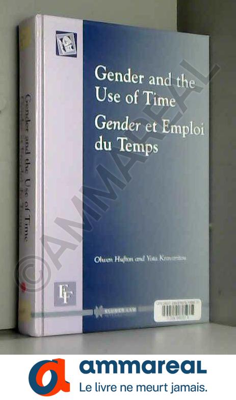 Gender and the Use of Time: Gender Et Emploi Du Temps - Olwen H. Hufton et Yota Kravaritou