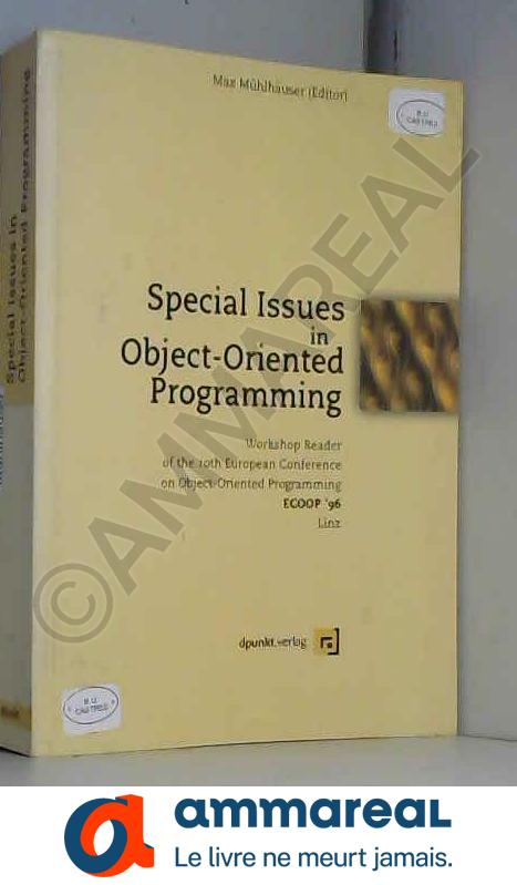 Special issues in object-oriented programming: Workshop reader of the 10th European Conference on Object-oriented Programming, ECOOP '96, Li