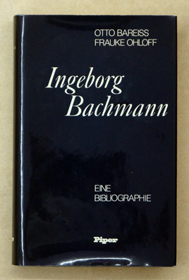 Ingeborg Bachmann. Eine Bibliographie. - Bachmann, Ingeborg - Otto Bareis, Frauke Ohloff
