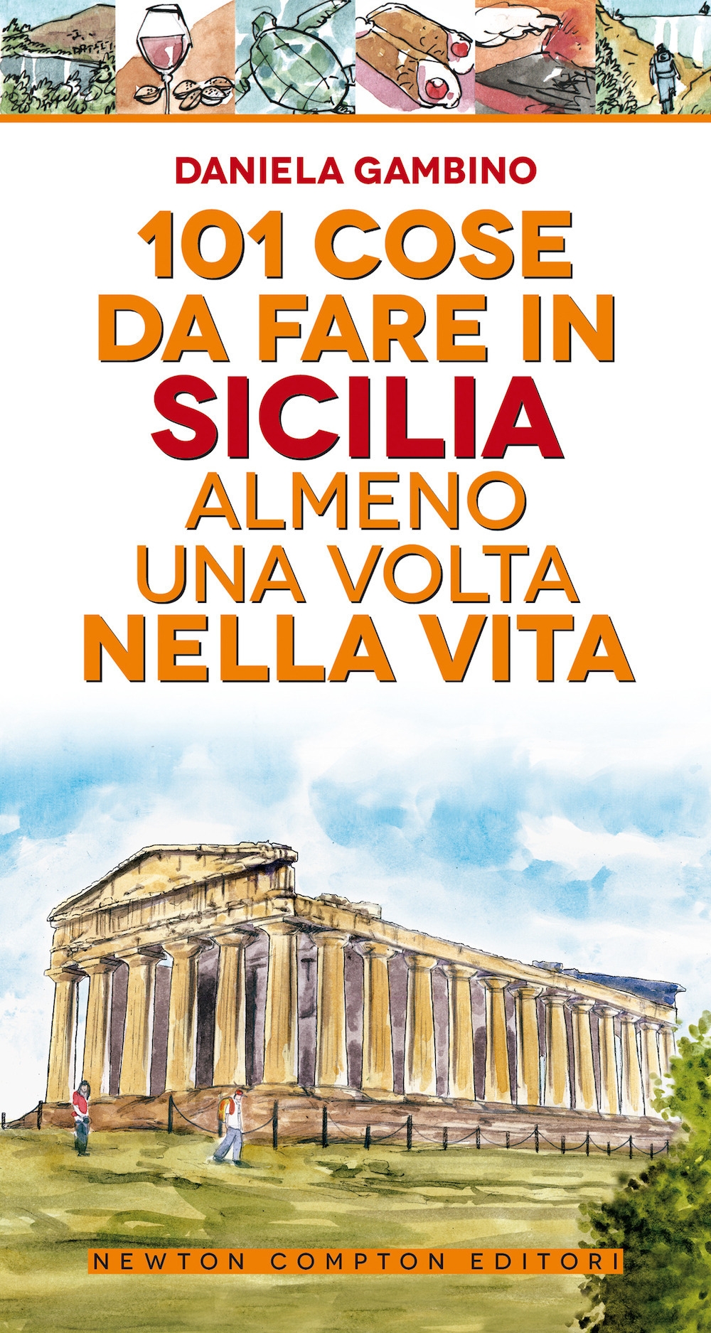 101 cose da fare in Sicilia almeno una volta nella vita - Daniela Gambino