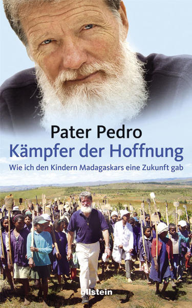 Kämpfer der Hoffnung: Wie ich den Kindern Madagaskars eine Zukunft gab - Pedro, Opeka und Turbanisch Gerard