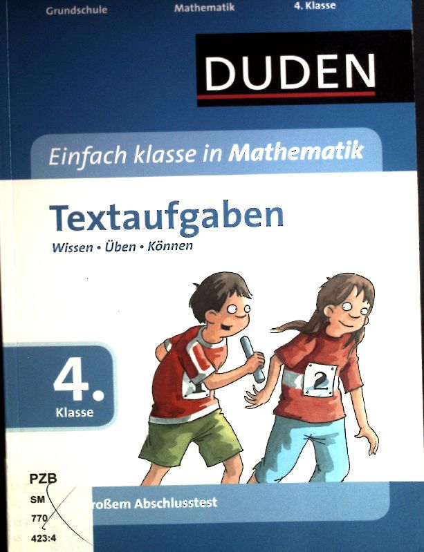 Duden, Einfach klasse in Mathematik; Textaufgaben: Wissen, Üben, Können. Kl. 4 : Grundschule. - Müller-Wolfangel, Ute, Ute Schreiber und Dirk Hennig