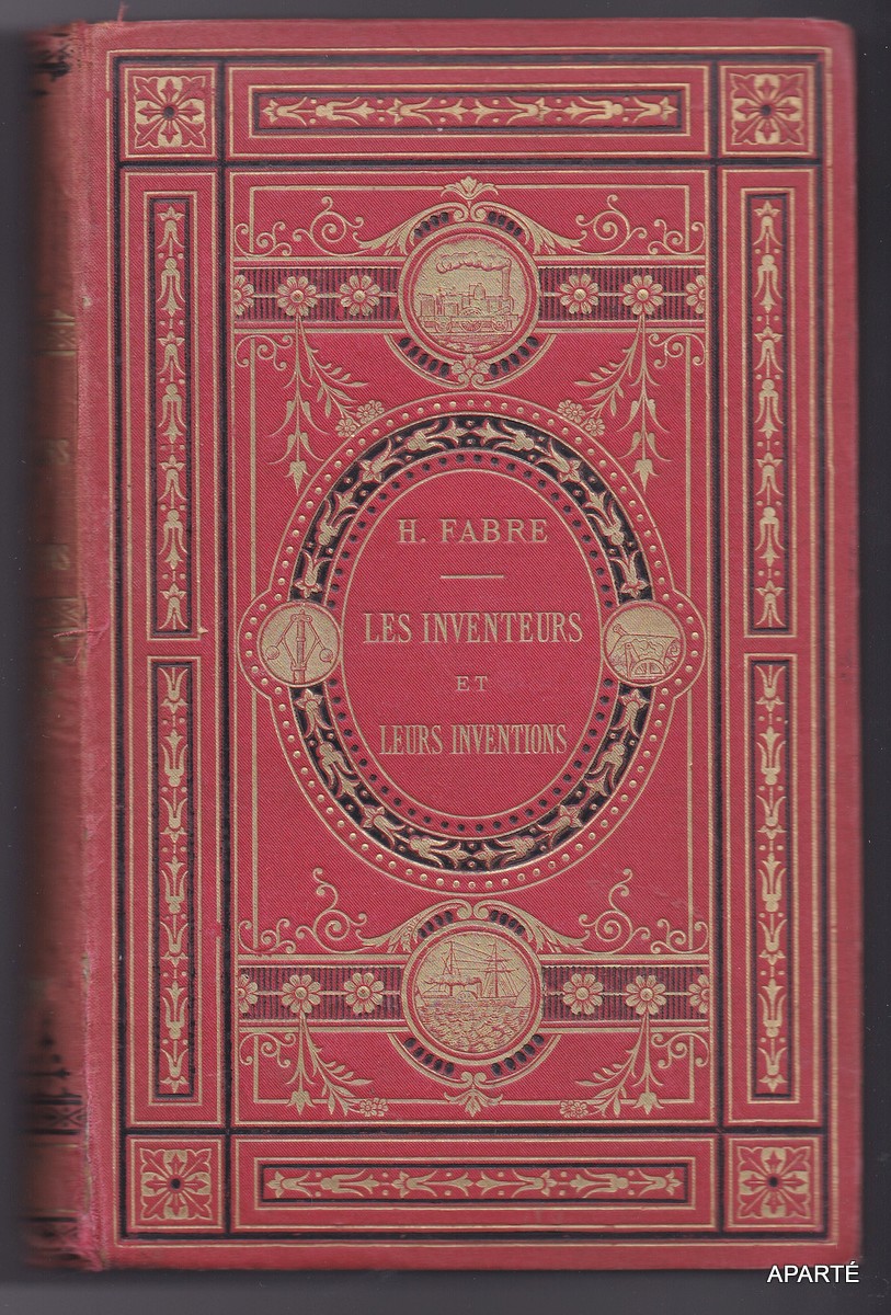 LES INVENTEURS et LEURS INVENTIONS. Histoire élémentaire des