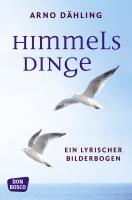 Himmelsdinge - Arno Dähling OFMCap