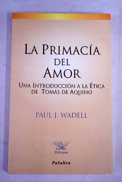 La primacía del amor - Wadell, Paul J.