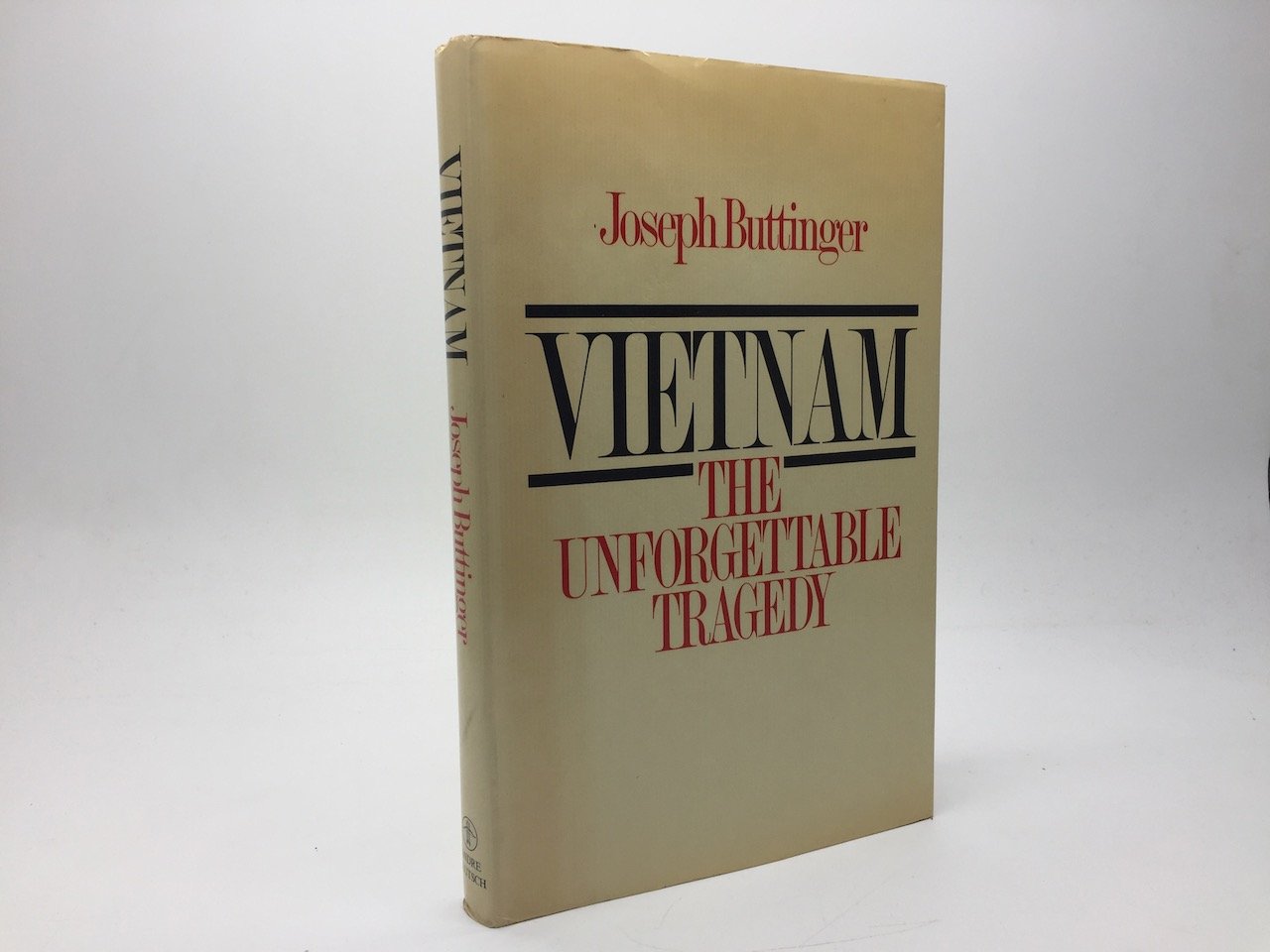 VIETNAM: THE UNFORGETTABLE TRAGEDY - BUTTINGER, Joseph