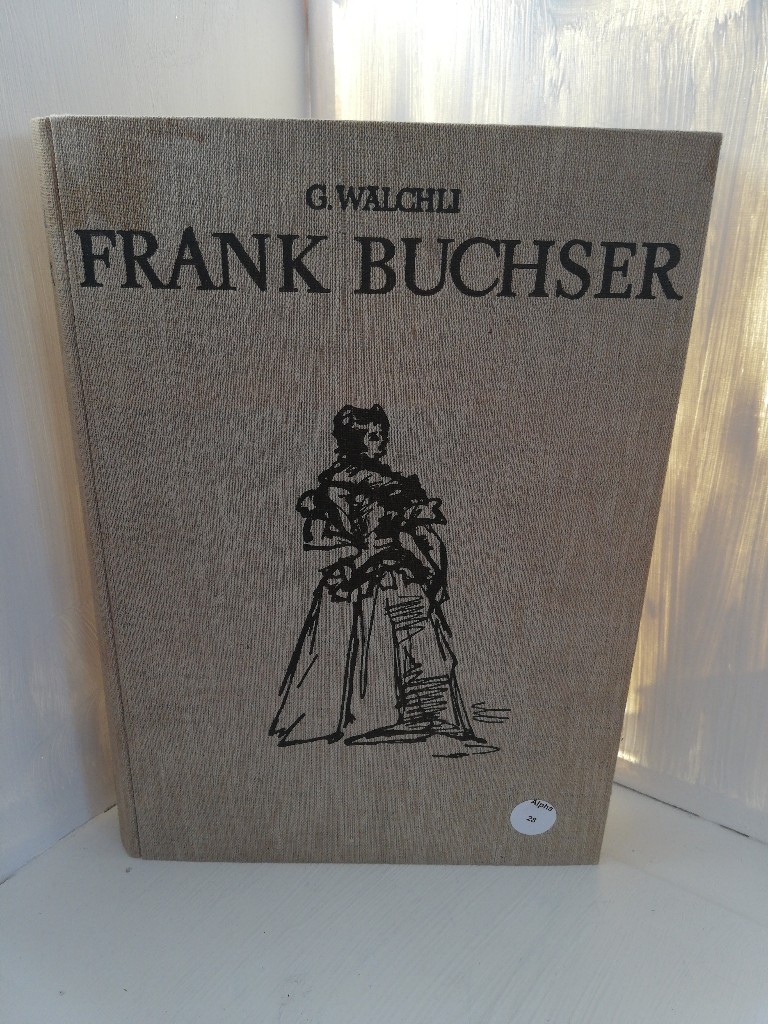 Frank Buchser. 1828 - 1890. Leben und Werk. (= Monographien zur Schweizer Kunst, Band 9). - Gottfried, Wälchli