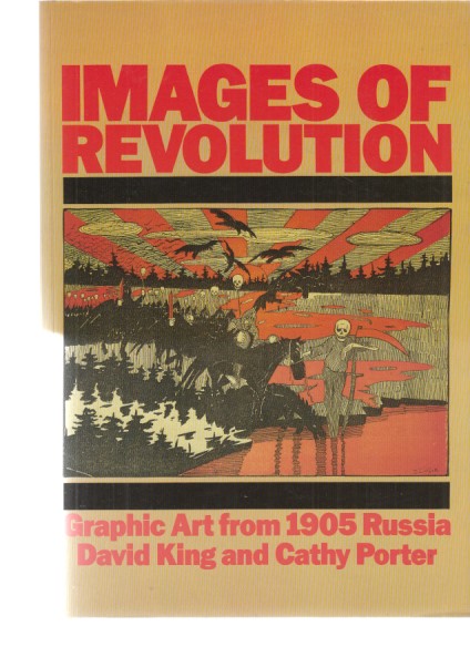 Images of Revolution. Graphic Art from 1905 Russia. - King, David und Cathy Porter