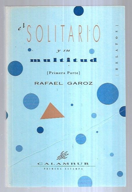 SOLITARIO Y SU MULTITUD - EL (PRIMERA PARTE) - GAROZ, RAFAEL