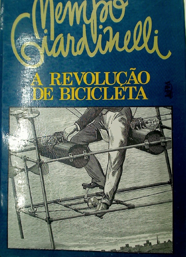 A Revolução de Bicicleta. - Giardinelli, Mempo und Sergio Faraco