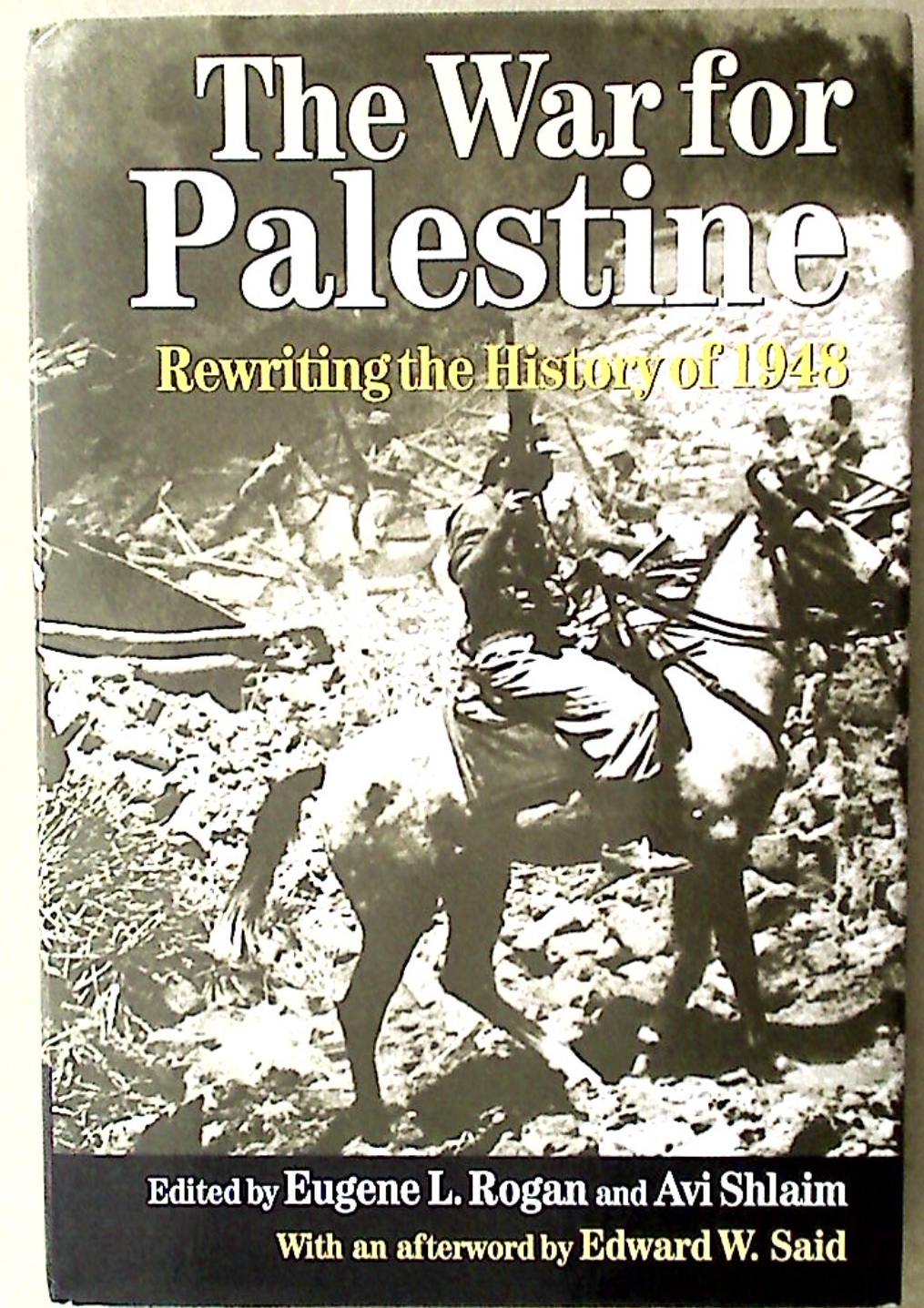 The War for Palestine: Rewriting the History of 1948. - Rogan, Eugene and Avi Shlaim