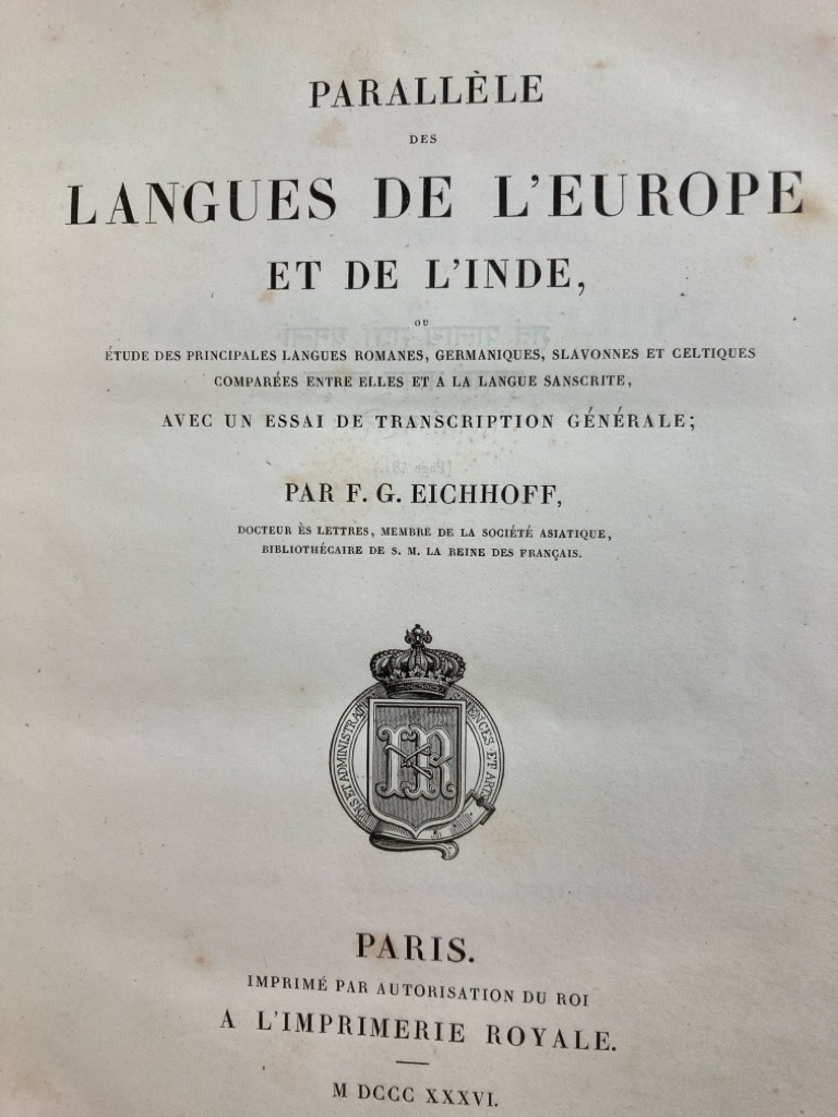 Parallèle des Langues de l`Europe et de l`Inde, ou étude des Principales Langues Romanes, Germaniques, Slavonnes et Celtiques Comparées entre elles et à la Langue Sanscrite, avec un Essai de Transcription Générale. - Eichhoff, F G