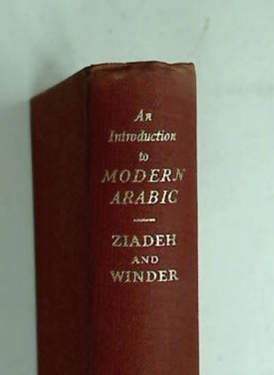 An Introduction to Modern Arabic. - Ziadeh, Farhat Joseph and Bayly Winder