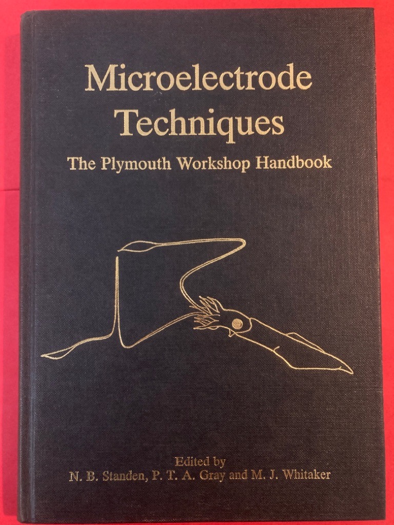 Microelectrode Techniques: The Plymouth Workshop Handbook. - Standen, N B