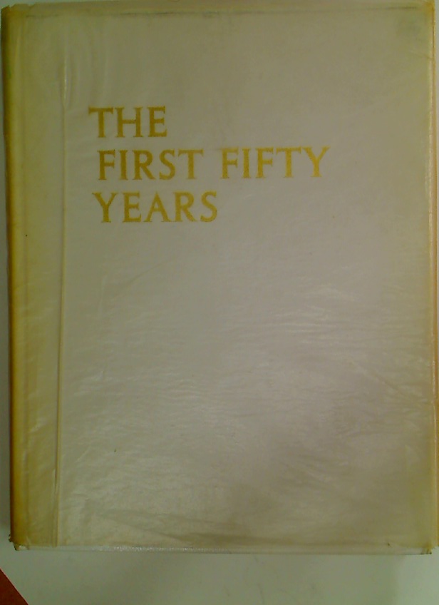 The First Fifty Years. An Account of the Early Life of Joseph Edward ...