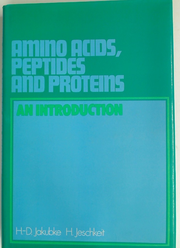 Amino Acids, Peptides and Proteins. An Introduction. - Jakubke, Hans-Dieter and Hans Jeschkeit