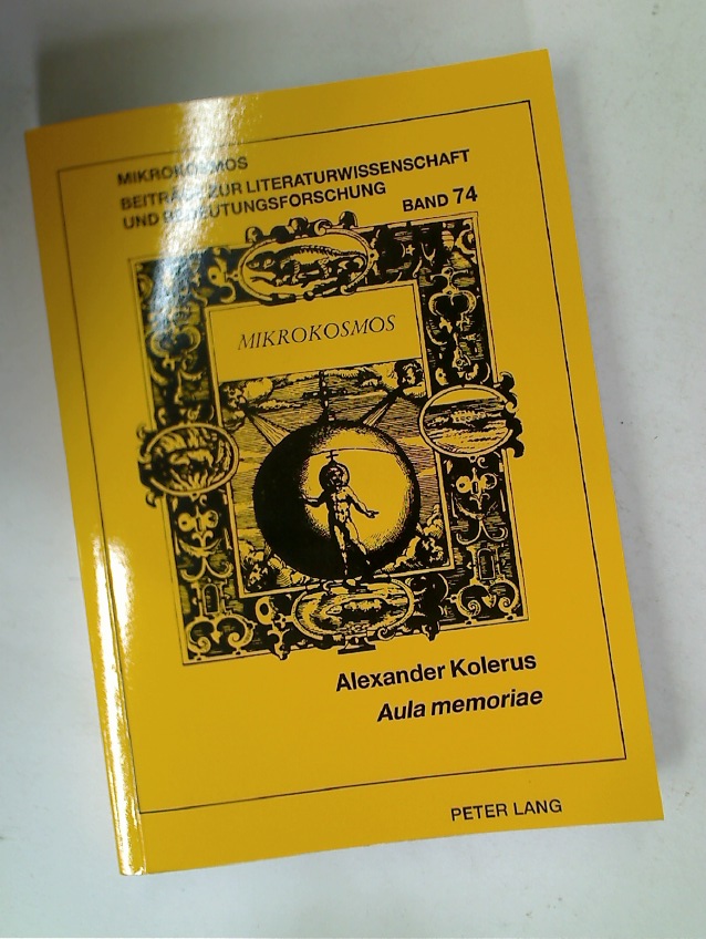 Aula memoriae: Zu Gestalt und Funktion des Gedächtnisraums im Tristan Gottfrieds von Strassburg und im Mittelhochdeutschen Prosa-Lancelot. - Kolerus, Alexander