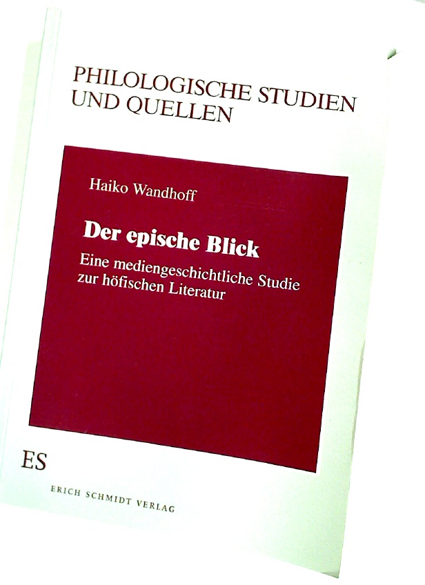 Der epische Blick: Eine mediengeschichtliche Studie zur hofischen Literatur. - Wandhoff, Haiko