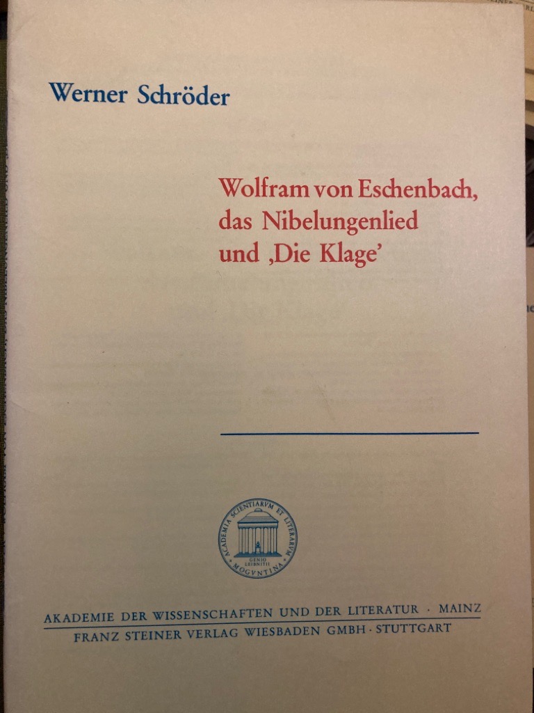 Wolfram von Eschenbach, das Nibelungenlied und 'Die Klage'. - Schröder, Werner