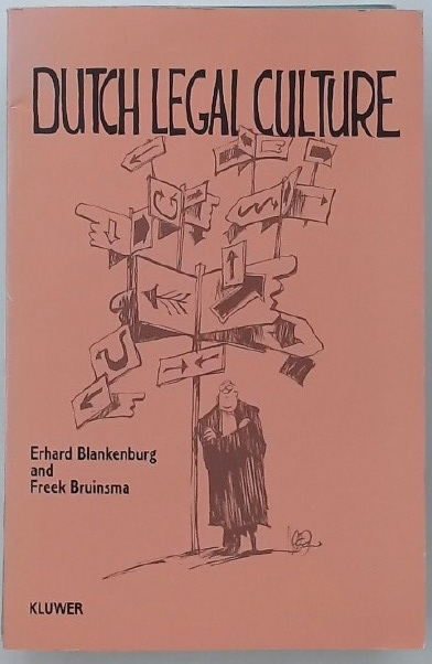Dutch Legal Culture. - Blankenburg, Erhard and F Bruinsma