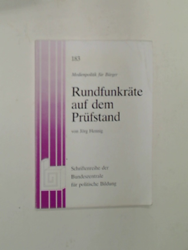 Rundfunkräte auf dem Prüfstand. (Medienpolitik für Bürger, Vol 183) - Hennig, Jörg