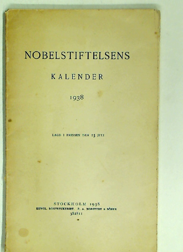 Nobelstiftelsens Kalender 1938. Lagd i Pressen den 15 July. by Nobel 
