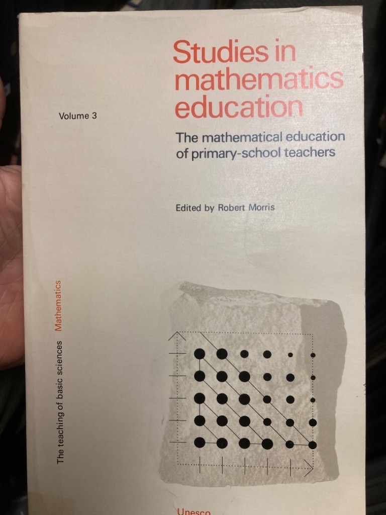 Studies in Mathematics Education. Volume 3: The Mathematical Education of Primary-School Teachers. - Morris, Robert