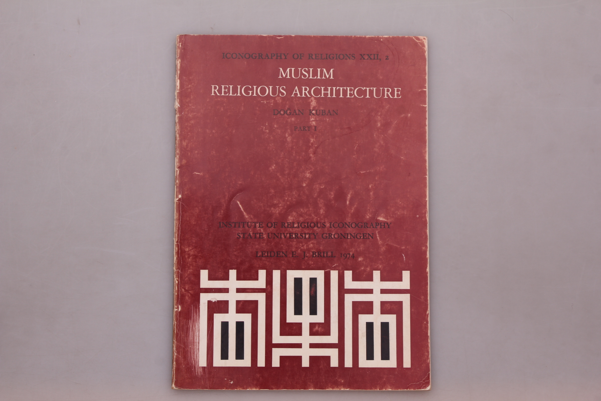 MUSLIM RELIGIOUS ARCHITECTURE: THE MOSQUE AND IT S EARLY DEVELOPMENT. - Kuban, Dogan; [Hrsg.]: Insitute of Religious Iconography State University Groeningen