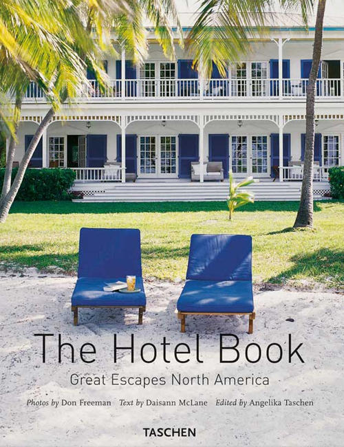 The Hotel Book. Great Escapes North America - Daisann Maclane, Don Freeman