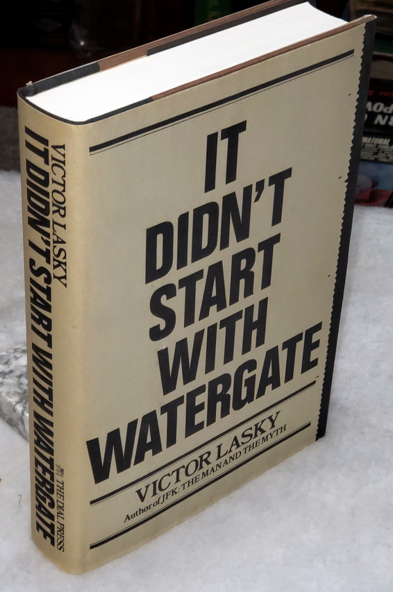 It Didn't Start with Watergate by Lasky, Victor Fine Hardcover (1977