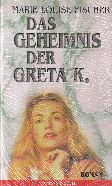 Das Geheimnis der Greta K. - Fischer, Marie Louise