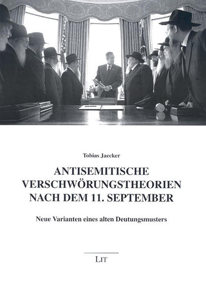Antisemitische Verschwörungstheorien nach dem 11. September. Neue Varianten eines alten Deutungsmusters - Jaecker, Tobias