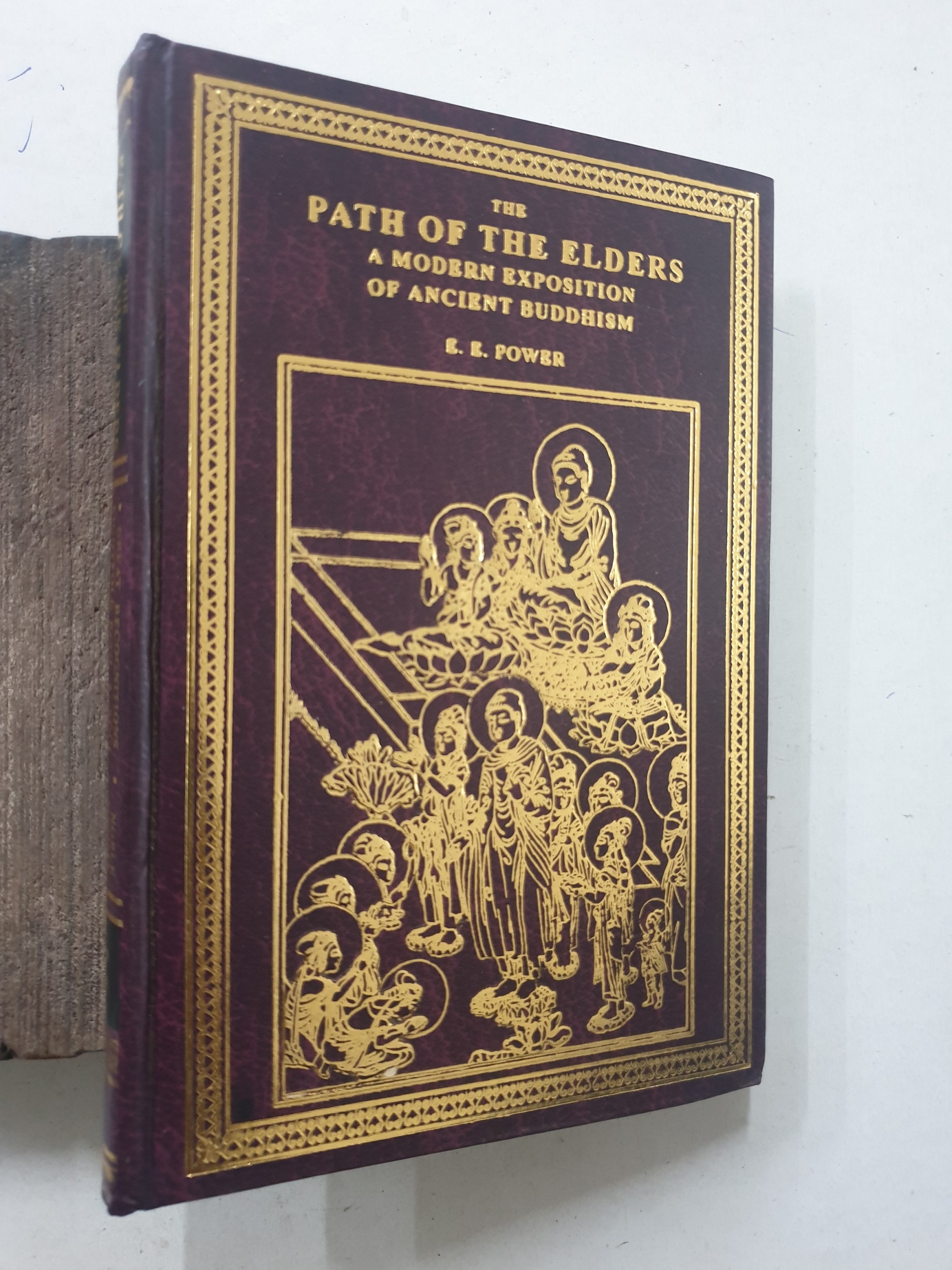 The Path Of The Elders. A Modern Exposition Of Ancient Buddhism by Power,  Ernest Erle: used/very good Hardcover (2003) | Prabhu Book Exports