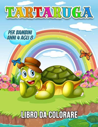 Tartaruga Libro da Colorare per Bambini Anni 4 agli 8 : 40 Illustrazioni Uniche da Colorare, un Libro da Colorare per Bambini con Fatti Interessanti e Divertenti sulle Tartarughe Marine - Dirk Zweig