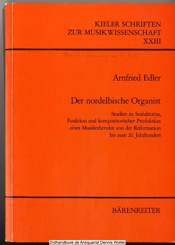 Der nordelbische Organist : Studien zu Sozialstatus, Funktion u. kompositor. Produktion e. Musikerberufes von d. Reformation bis zum 20. Jh. - Edler, Arnfried (Verfasser)