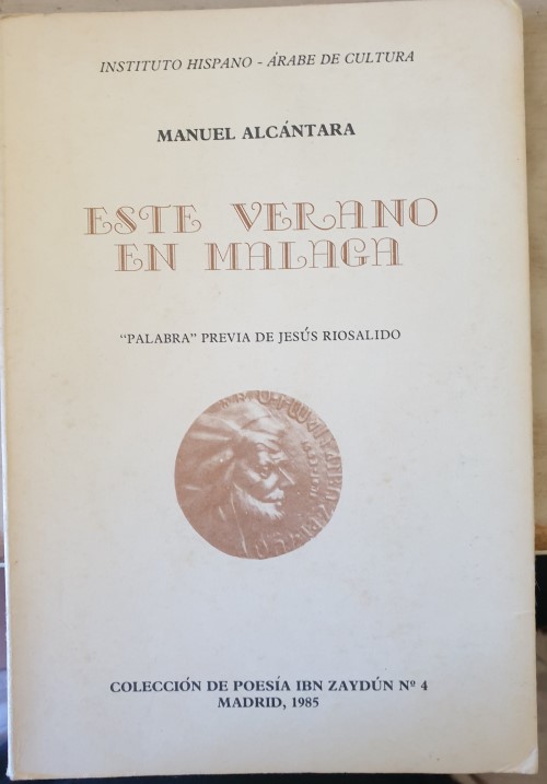 ESTE VERANO EN MALAGA. PALABRA PREVIA DE JESUS RIOSALIDO. - ALCANTARA, Manuel.