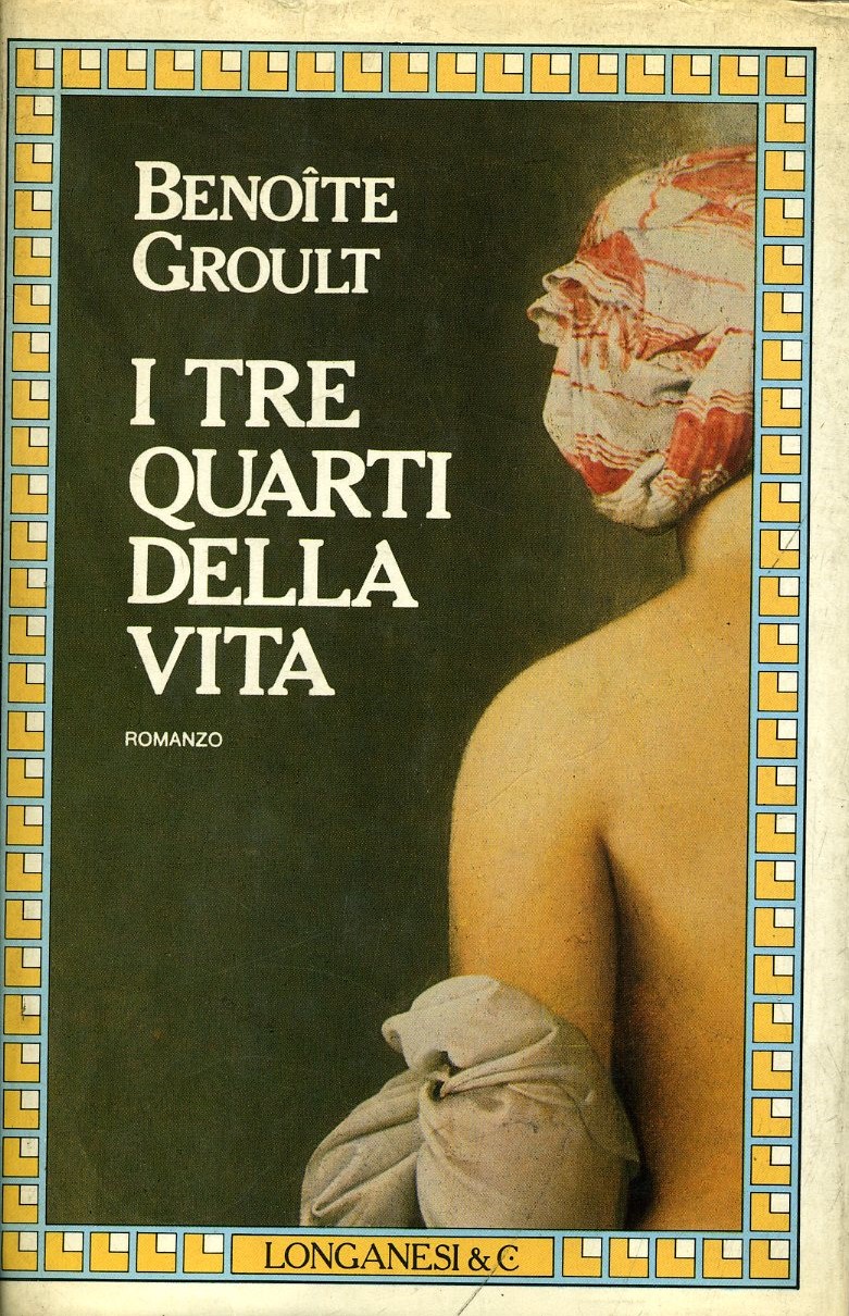 I tre quarti della vita (La Gaja scienza) - Groult, Benoîte