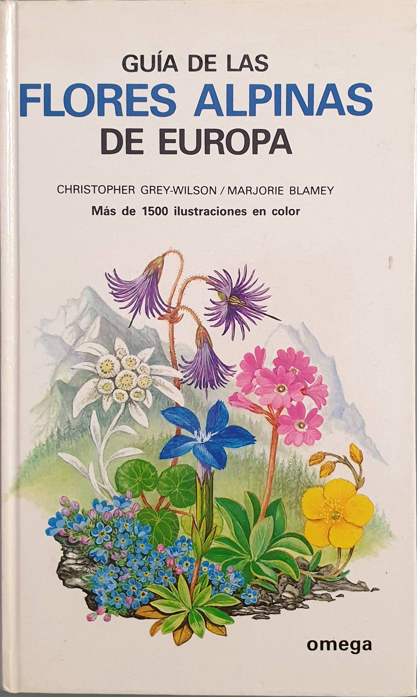 Guía de las Flores Alpinas de Europa - Grey-Wilson, Christopher-Blamey, Marjorie