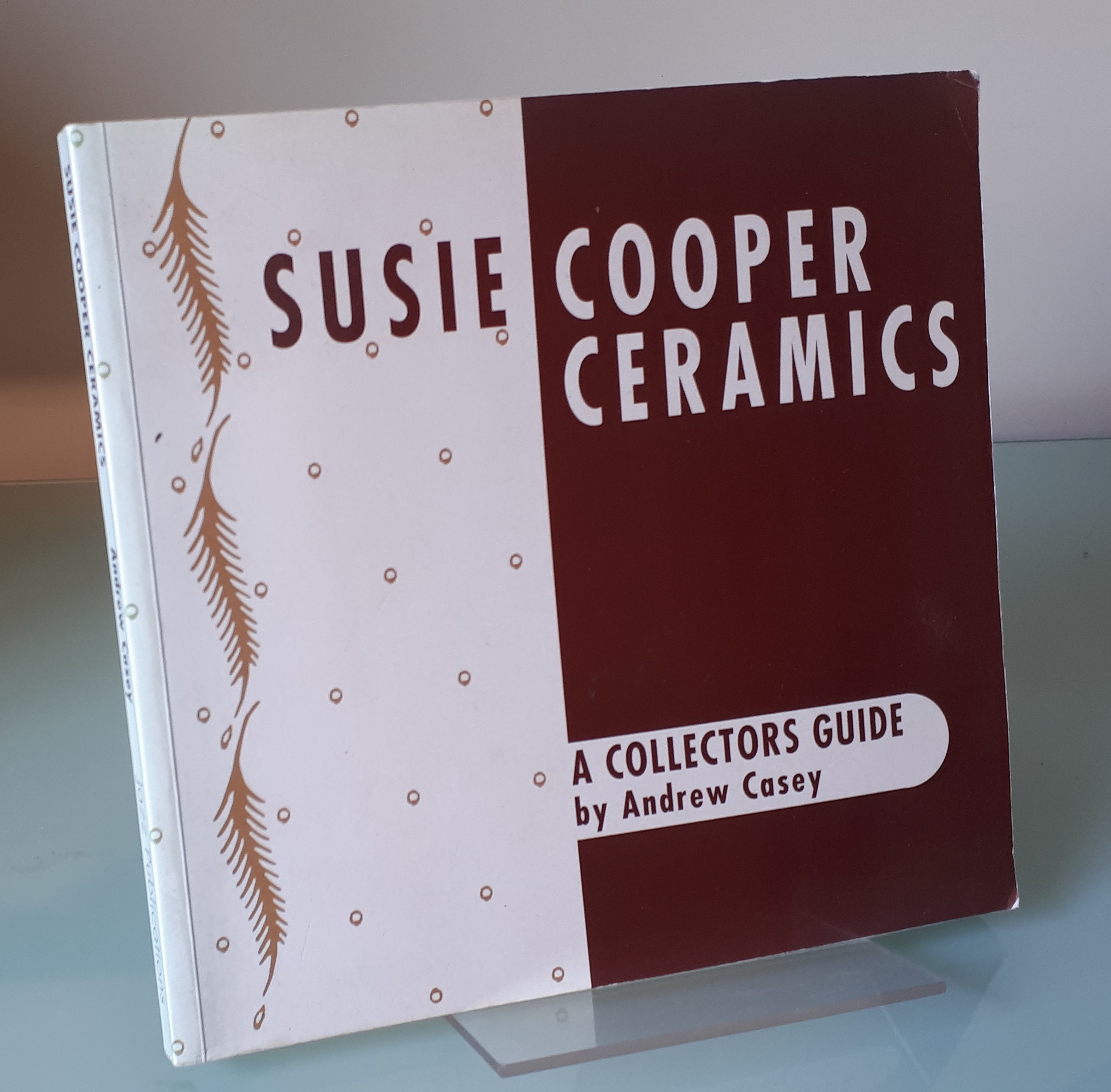 Susie Cooper Ceramics a Collectors Guide: Casey, Andrew