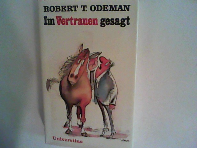 Im Vertrauen gesagt. Verse von einem der auszog das Lachen zu lernen - Odeman, Robert T.