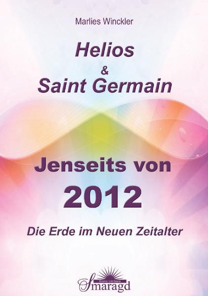 Helios & Saint Germain - Jenseits von 2012 - Winckler, Marlies