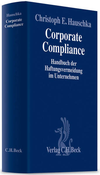 Corporate Compliance: Handbuch der Haftungsvermeidung im Unternehmen